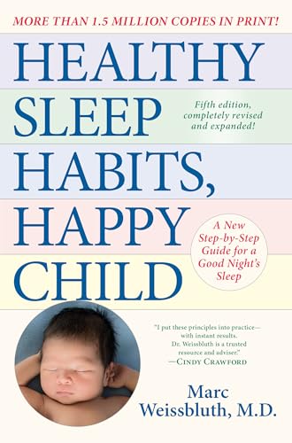 Healthy Sleep Habits, Happy Child, 5th Edition: A New Step-by-Step Guide for a Good Night s Sleep